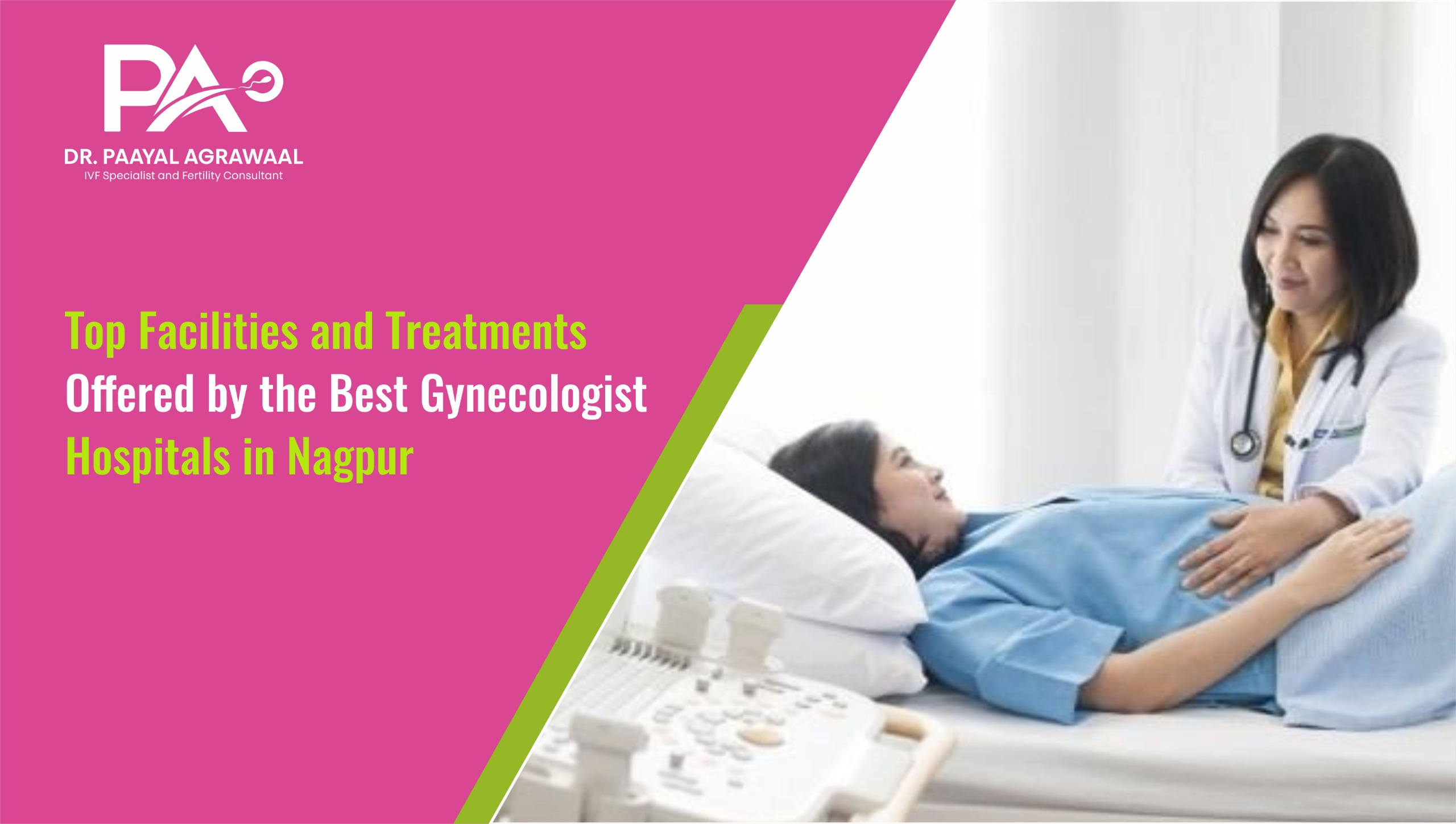 Top Facilities and Treatments Offered by the Best Gynecologist Hospitals in Nagpur